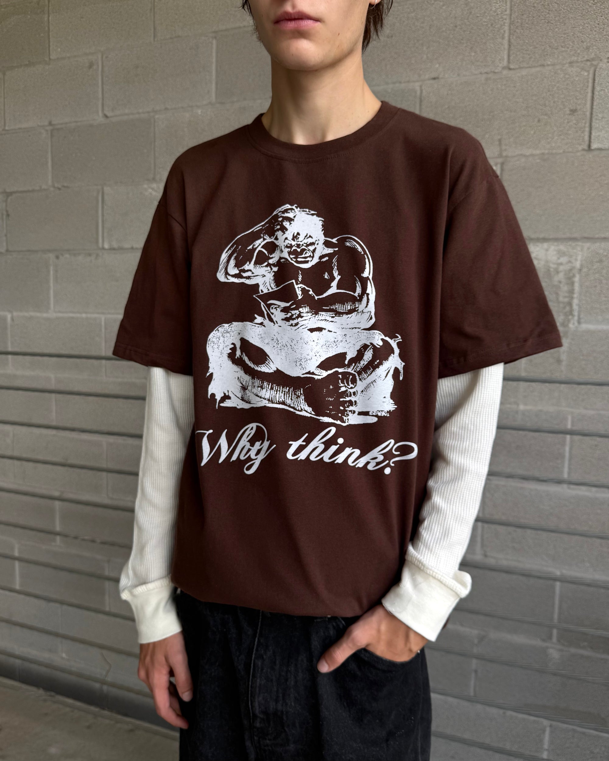 WHY THINK? THERMAL LAYERED TEE (CHOCOLATE)